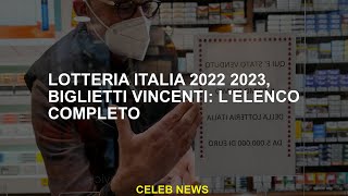 Lotteria Italia 2022 2023 biglietti vincenti lelenco completo [upl. by Wershba]