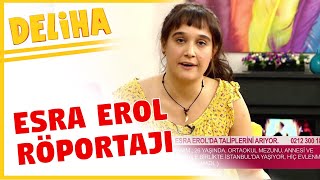 Deliha  Esra Erol Röportajı [upl. by Bo]