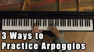 3 Best Ways to Practice Arpeggios on the Piano [upl. by Cohlier]