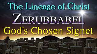 38 Zerubbabel God’s Chosen Signet [upl. by Bernetta]