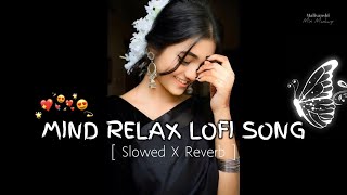 💕Mind Relaxing Songs 2024  Mind Relax Lofi Mashup 2024  Mind Relaxing Music  Malivanshi0009 [upl. by Hsivat420]