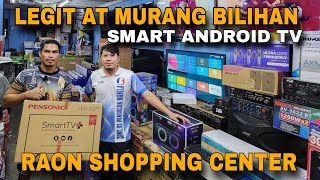 LEGIT AT MURANG BILIHAN SMART ANDROID TV  DITO SA RAON QUIAPO MANILA [upl. by Anelhtak]