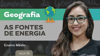 As fontes de energia​ ​ Geografia  Ensino Médio [upl. by Meuser274]