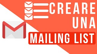 Come CREARE una MAILING LIST con GMAIL gruppo di email 👨‍👩‍👧‍👦 [upl. by Neffets137]