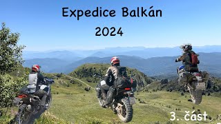 Expedice Balkán 2024 3 část  TET  Trans euro trail [upl. by Nussbaum205]