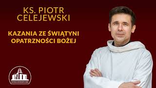 Wszystko co na tym świecie nas otacza przeminie  ks Piotr Celejewski 23062023 [upl. by Anuaf784]