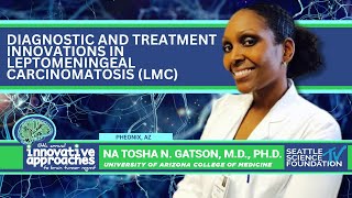 Diagnostic amp Treatment Innovations in Leptomeningeal Carcinomatosis LMC  Na Tosha N Gatson MD [upl. by Castor]