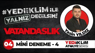 Vatandaşlık Yalnız Değilsin Mini Deneme 4  Yasin YILDIZ [upl. by Arimat]