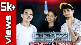 EMPTINESS  RAP VERSION  FT MRDAFFY amp TRIGGER M  VAISHNAVI  RAP SONG HINDI  2020 [upl. by Gian953]