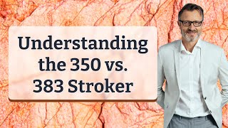 Understanding the 350 vs 383 Stroker [upl. by Ilka]