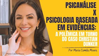 Psicanálise x Psicologia Baseada em Evidências a polêmica em torno do caso Christian Dunker [upl. by Eduard]