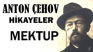 quotMektupquot Anton Çehov Hikayeler sesli kitap tek parça seslendiren Akın ALTAN [upl. by Gyatt180]