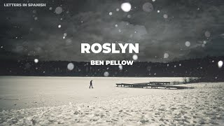 Roslyn Sub Español  Ben Pellow [upl. by Ogait]