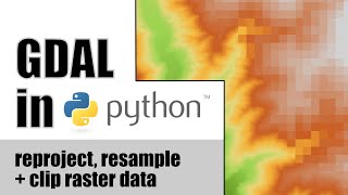 Reproject resample and clip raster data with GDAL in Python [upl. by Hnao356]