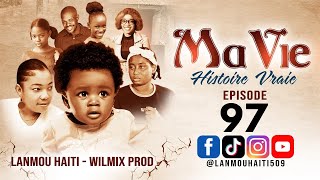 MA VIE PART 97 HISTOIRE VRAIE  WILMIX PROD amp LANMOU AYITI [upl. by Philander]