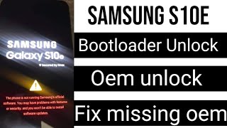 Samsung Galaxy S10E Bootloader UnlockOEM UnlockingFix Hidden OEM [upl. by Gar]