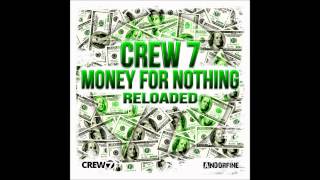 Crew 7  Money for nothing Party Rock Brothers Vocal Edit [upl. by Aeet]