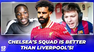 🔥 EXPLOSIVE ROW OVER LIVERPOOL amp CHELSEA COMBINED 11 🔥 CHELSEA HAVE A BETTER SQUAD THAN LIVERPOOL [upl. by Jaffe]