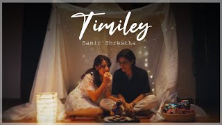 Samir Shrestha  Timiley  Official Music Video [upl. by Leicester405]