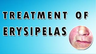 Erysipelas Symptoms Treatment and Causes [upl. by Ellehcir587]