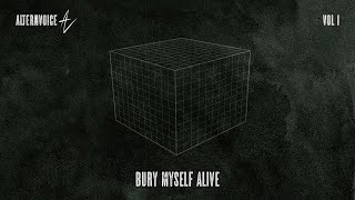 AlternVoice  BURY MYSELF ALIVE Official Audio [upl. by Kermie]