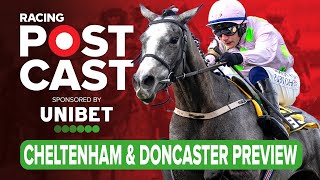 Cheltenham amp Doncaster Preview  Horse Racing Tips  Racing Postcast sponsored by Unibet [upl. by Rolo]