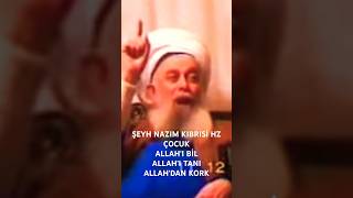 ÇOCUK ŞEYH NAZIM KIBRISİ HZ ALLAHI BİL ALLAHI TANI ALLAHDAN KORK [upl. by Assilac243]