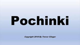 How To Pronounce Pochinki Russia [upl. by Ltsyrk]