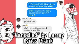 Haikyuu Texts  “Cancelled” Lyrics Prank  Larray [upl. by Kali]