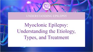 Myoclonic Epilepsy Understanding the Etiology Types and Treatment [upl. by Rojam]