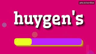 HUYGENS  HOW TO PRONOUNCE IT [upl. by Ziladnerb]