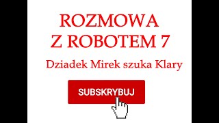 rozmowa z robotem 7 [upl. by Haididej]