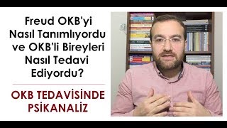 Freud OKByi Nasıl Tanımlıyordu ve OKBli Bireyleri Nasıl Tedavi Ediyordu [upl. by Fenner]