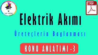 Elektrik Akımı 4  Üreteçlerin Bağlanması  PDF  TYT Fizik 2022 [upl. by Eus]