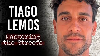 Tiago Lemos Mastering the Streets [upl. by Ruben151]