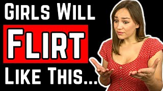 How Girls Flirt With Guys Female Flirting Signs You NEED To Know [upl. by Nnaerb]