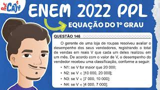 ENEM 2022 PPL 146 📘 EQUAÇÃO DO 1º GRAU O gerente de uma loja de roupas resolveu avaliar o [upl. by Ping16]