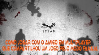 COMO JOGAR COM AMIGO EM MULTIPLAYER QUE COMPARTILHOU UM JOGO PELO MODO FAMILIA [upl. by Eilegna]