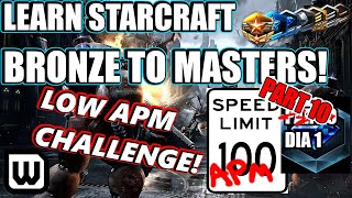 Learn Starcraft Bronze to Masters 2020  LOW APM CHALLENGE 10 Terran Zerg amp Protoss [upl. by Arlene102]