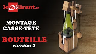 Montage du cassetête quot BOUTEILLE V1quot  ledelirantfr [upl. by Weissman]