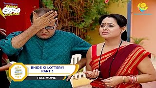 BHIDE KI LOTTERY I PART 3 I FULL MOVIE I Taarak Mehta Ka Ooltah Chashmah  तारक मेहता [upl. by Yebot]