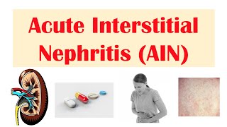 Acute Interstitial Nephritis AIN  Causes Pathophysiology Symptoms Diagnosis Treatment [upl. by Hendrick]