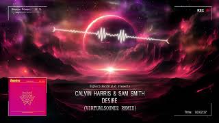 Calvin Harris amp Sam Smith  Desire VirtualSoundz Remix Free Release [upl. by Ettenyl454]