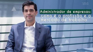 Guia de Profissões  Administrador como é a profissão e o mercado de trabalho  Brasil Escola [upl. by Westmoreland]