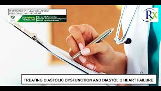 Treating Diastolic Dysfunction And Diastolic Heart Failure [upl. by Aihseit]