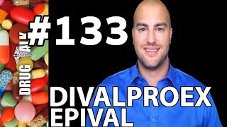 DIVALPROEX EPIVAL  PHARMACIST REVIEW  133 [upl. by Sirak330]