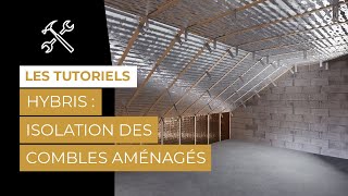 Comment isoler les combles aménagés de votre maison avec HYBRIS   ACTIS Isolation [upl. by Ajuna]