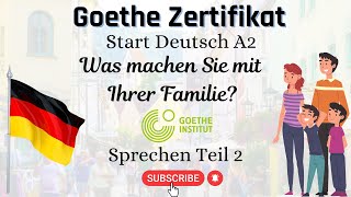 Was machen Sie mit Ihrer Familie  Goethe Zertifikat A2  Start Deutsch  Sprechen Teil 2  Video 3 [upl. by Harrus]