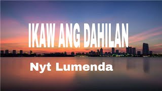 IKAW ANG DAHILAN NYT LUMENDA Lyrics video [upl. by Noella]