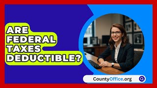 Are Federal Taxes Deductible  CountyOfficeorg [upl. by Verina]